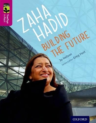 Oxford Reading Tree TreeTops inFact: Level 10: Zaha Hadid: Building the Future book