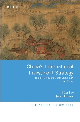 China's International Investment Strategy: Bilateral, Regional, and Global Law and Policy book