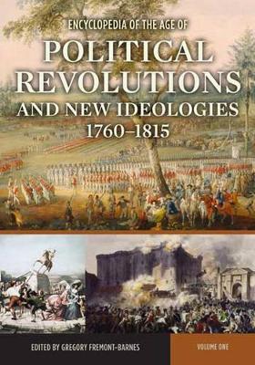 Encyclopedia of the Age of Political Revolutions and New Ideologies, 1760-1815 [2 volumes] book