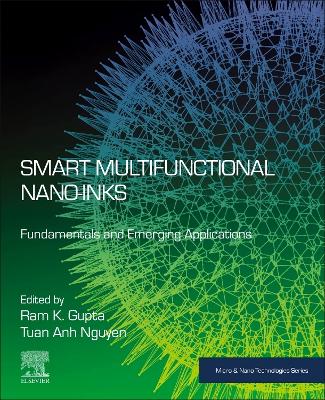 Smart Multifunctional Nano-inks: Fundamentals and Emerging Applications book