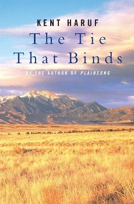 Tie That Binds by Kent Haruf