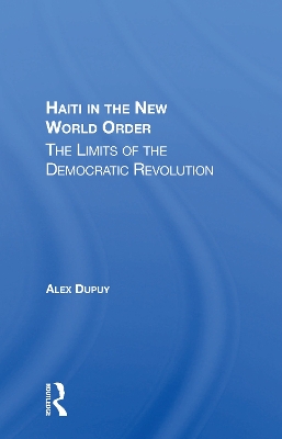 Haiti In The New World Order: The Limits Of The Democratic Revolution book