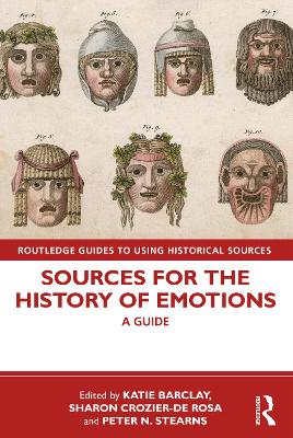 Sources for the History of Emotions: A Guide by Katie Barclay