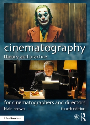 Cinematography: Theory and Practice: For Cinematographers and Directors by Blain Brown