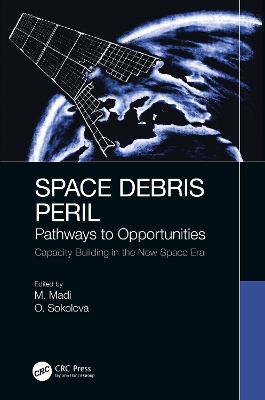 Space Debris Peril: Pathways to Opportunities by Matteo Madi