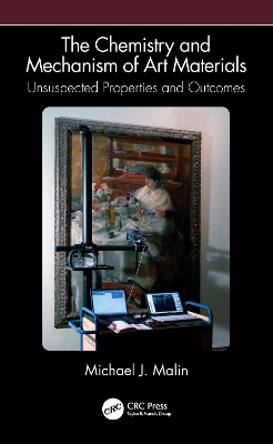 The Chemistry and Mechanism of Art Materials: Unsuspected Properties and Outcomes book