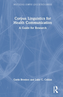 Corpus Linguistics for Health Communication: A Guide for Research book