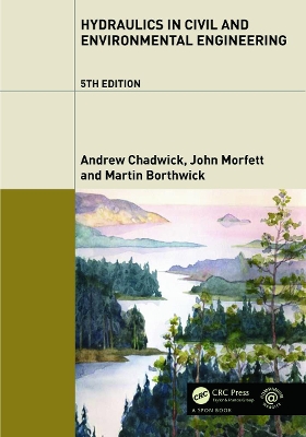 Hydraulics in Civil and Environmental Engineering, Fifth Edition by Andrew Chadwick
