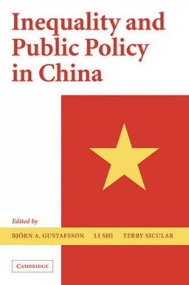 Inequality and Public Policy in China by Björn A. Gustafsson