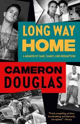 Long Way Home: A Memoir of Fame, Family, and Redemption by Cameron Douglas