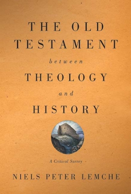 Old Testament between Theology and History book