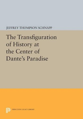 Transfiguration of History at the Center of Dante's Paradise book