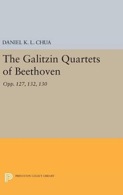 Galitzin Quartets of Beethoven by Daniel K. L. Chua