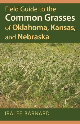 Field Guide to the Common Grasses of Oklahoma, Kansas, and Nebraska book