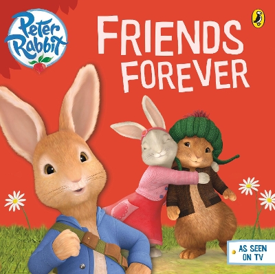 Peter Rabbit Animation: Friends Forever book