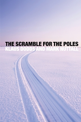 The Scramble for the Poles by Klaus Dodds