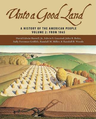 Unto a Good Land: A History of the American People from 1865 book