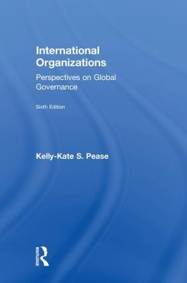 International Organizations by Kelly-Kate S. Pease