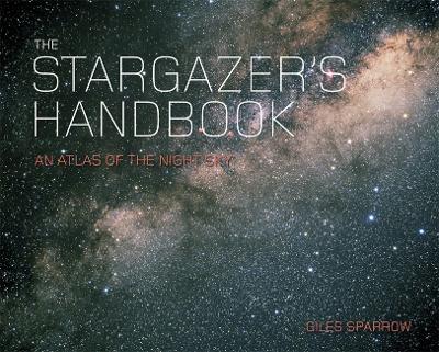 The Stargazer's Handbook by Giles Sparrow