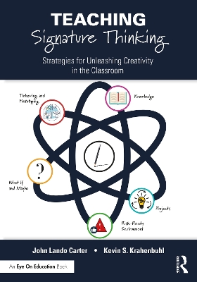 Teaching Signature Thinking: Strategies for Unleashing Creativity in the Classroom book