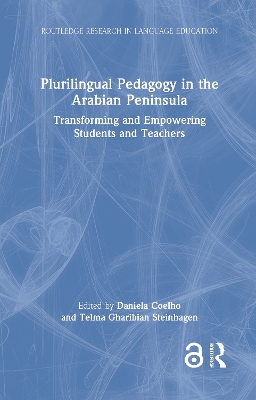 Plurilingual Pedagogy in the Arabian Peninsula: Transforming and Empowering Students and Teachers by Daniela Coelho