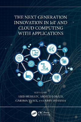 The Next Generation Innovation in IoT and Cloud Computing with Applications book