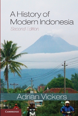 History of Modern Indonesia by Adrian Vickers