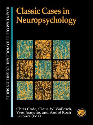 Classic Cases in Neuropsychology book