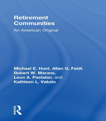 Retirement Communities: An American Original by Michael E Hunt