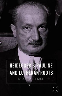 Heidegger's Pauline and Lutheran Roots book