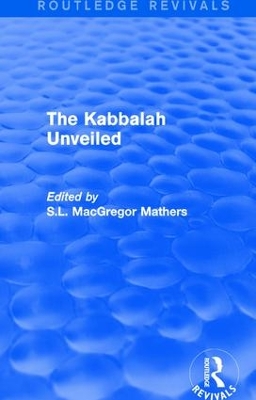 The Kabbalah Unveiled by S.L. MacGregor Mathers
