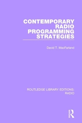 Contemporary Radio Programming Strategies by David T. MacFarland