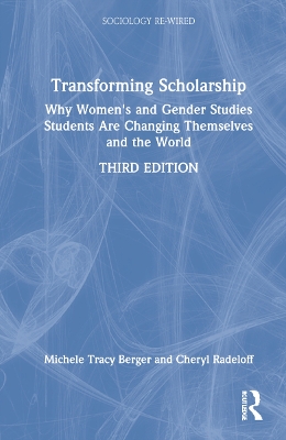 Transforming Scholarship: Why Women's and Gender Studies Students Are Changing Themselves and the World book