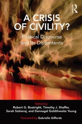 A Crisis of Civility?: Political Discourse and Its Discontents by Robert G. Boatright