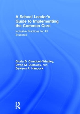 A School Leader's Guide to Implementing the Common Core by Gloria D. Campbell-Whatley