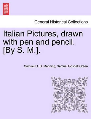 Italian Pictures, Drawn with Pen and Pencil. [By S. M.]. a New Edition book