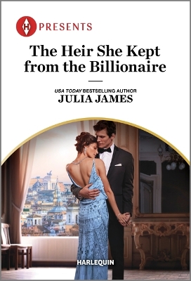 The Heir She Kept from the Billionaire by Julia James