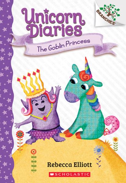 The Goblin Princess: A Branches Book (Unicorn Diaries #4): Volume 4 book