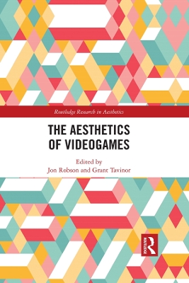 The The Aesthetics of Videogames by Jon Robson