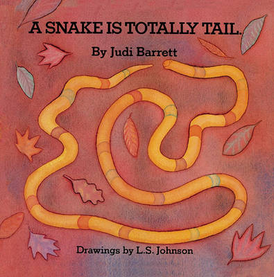 A Snake Is Totally Tail by Judi Barrett