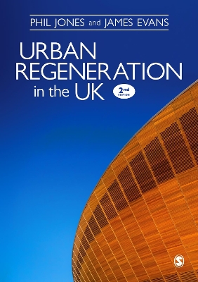 Urban Regeneration in the UK: Boom, Bust and Recovery by Phil Jones