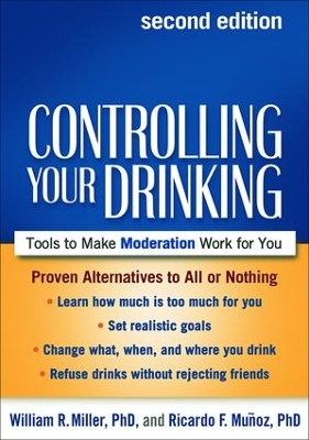 Controlling Your Drinking, Second Edition by William R. Miller