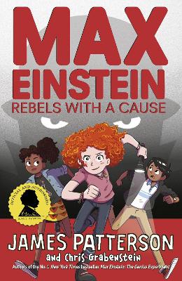 Max Einstein: Rebels with a Cause by James Patterson