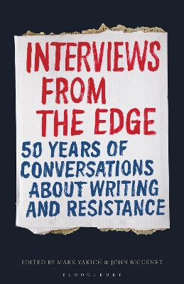 Interviews from the Edge: 50 Years of Conversations about Writing and Resistance by Professor Mark Yakich