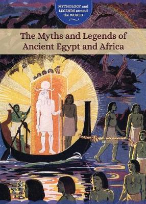 Myths and Legends of Ancient Egypt and Africa by Joanne Randolph
