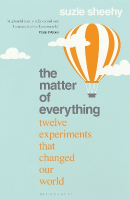 The Matter of Everything: Twelve Experiments that Changed Our World book