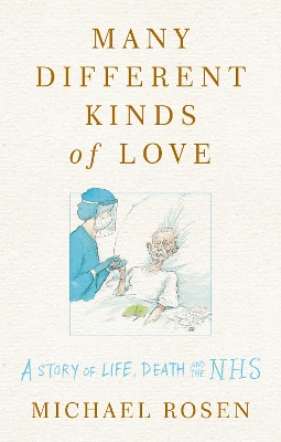 Many Different Kinds of Love: A story of life, death and the NHS book