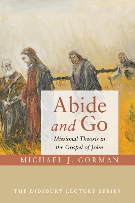 Abide and Go by Michael J Gorman