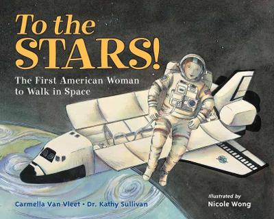 To The Stars! by Carmella Van Vleet