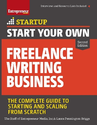 Start Your Own Freelance Writing Business: The Complete Guide to Starting and Scaling from Scratch book